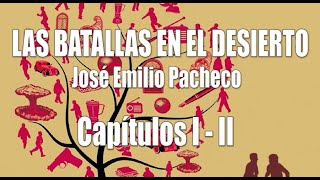 Las batallas en el desierto  José Emilio Pacheco  Capítulos l  ll  Audiolibro [upl. by Aketahs]