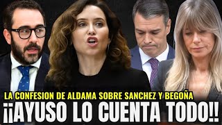 🔥¡PÁNICO EN MONCLOA🔥AYUSO DESCUBRE😱¡LO QUE ALDAMA CONFESÓ DE SÁNCHEZ Y BEGOÑA😱 ¡Y LO CUENTA TODO [upl. by Reagen406]