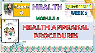 HEALTH 6 QUARTER 1 MODULE 4 WEEK 5  HEALTH APPRAISAL PROCEDURES [upl. by Penelope]