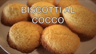 BISCOTTI AL COCCO  Ricetta facile e veloce [upl. by Leviralc58]