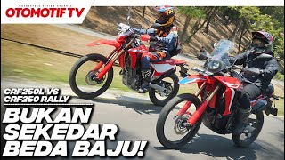 JANGAN SALAH PILIH HONDA CRF250L vs HONDA CRF250 RALLY LEBIH ENAK MANA l Otomotif TV [upl. by Joanna]