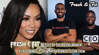 Fresh amp Fit Messed Up Their Viral Moment By Allowing Brittany Renner To Son Them [upl. by Haelhsa]