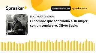 El hombre que confundió a su mujer con un sombrero Oliver Sacks [upl. by Wolford]