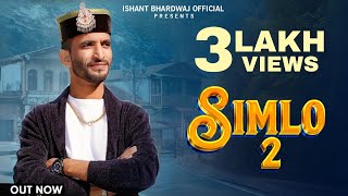 Simlo 2 Official Video  Ishant Bhardwaj  Trinetra House  New Himachali Song 2024 [upl. by Irmina556]