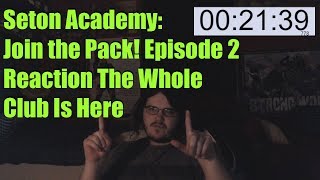 Seton Academy Join the Pack Episode 2 Reaction The Whole Club Is Here [upl. by Lucine1]