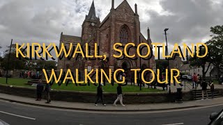 WALKING TOUR  KIRKWALL SCOTLAND [upl. by Maxima]