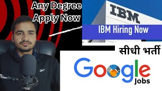 Freshers job Hiring by Google amp IBM Any Degree Graduates No Experience  16 LPA Salary Must Watch [upl. by Ogden]