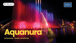 Aquanura 2e Symfonie zonder vuureffect  Efteling [upl. by Mervin]