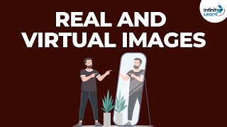 What are Real and Virtual Images  Reflection of Light  Infinity Learn [upl. by Attevroc686]