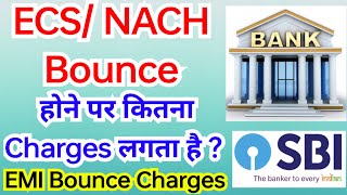 ECS NACH Bounce Charges SBI Bank  EMI Bounce होने पर कितना Charges लगता है [upl. by Anneyehc877]