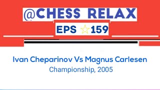 Ivan Cheparinov Vs Magnus Carlesen  Championship 2005 [upl. by Nangem24]