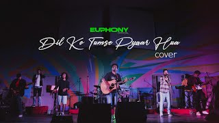 Dil Ko Tumse Pyar Hua LIVE  RHTDM  Euphony Official [upl. by Harolda914]