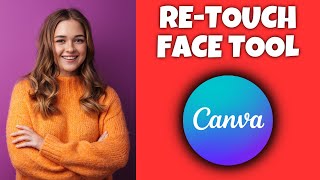 How To Use Face Retouch In Canva  Canva Tutorial [upl. by Gnouhk]