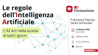 Webinar  Le regole dell’Intelligenza Artificiale  LAI Act nella scuola di tutti i giorni [upl. by Ritch420]