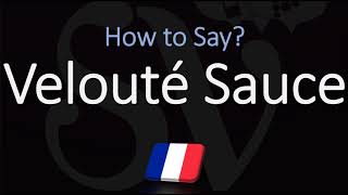 How to Pronounce Velouté Sauce CORRECTLY [upl. by Julian696]