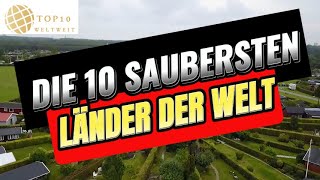 Die 10 saubersten Länder der Welt top10 frankreich reichtum [upl. by Millie]