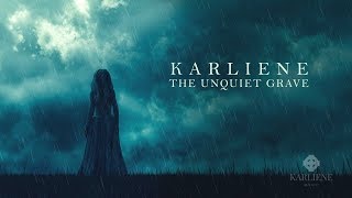 Karliene  The Unquiet Grave [upl. by Eus132]