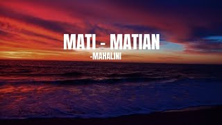 Mati  Matian mahalini [upl. by Icnarf]