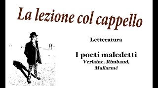 Letteratura I poeti maledetti Verlaine Rimbaud Mallarmé [upl. by Einttirb657]