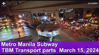 Metro Manila Subway  TBM Transport March 15 2024 [upl. by Nnyloj466]