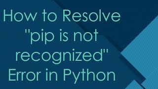 How to Resolve quotpip is not recognizedquot Error in Python [upl. by Newton]