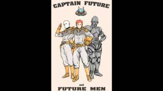 Captain Future  Im a lonely spaceman [upl. by Rance399]