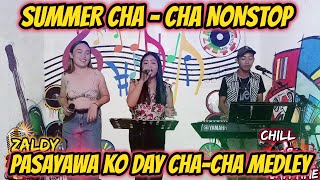 SUMMER CHA  CHA NONSTOP  PASAYAWA KO DAY CHA  CHA MEDLEY  AIAI amp TN DUO  ZALDY MINI STUDIO [upl. by Acirem]