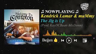 Kendrick Lamar amp muMmy  The Jig is Up Prod KayDCBeats Hard Aggressive Gangsta Sht MixDown [upl. by Heisel]