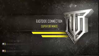 Eastside Connection  Superior Minds [upl. by Walt936]