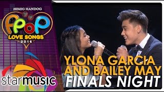 Ylona Garcia and Bailey May  Himig Handog PPop Love Songs 2016 Finals Night [upl. by Merlina]