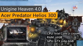 Acer Predator Helios 300 PH31751  Unigine Heaven Benchmark 40  Core i77700HQ  GTX 1060 6GB [upl. by Anitsirc]