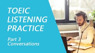 TOEIC Listening Test Part 3 Practice TOEIC Listening Test 2022 with Answers 6 [upl. by Osy873]