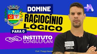 Raciocínio Lógico para o Concurso de Nova Iguaçu  Instituto Consulplan [upl. by Assertal438]