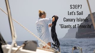 S3Ep7 Lets Sail Canary Islands Giants of Tenerife [upl. by Ahsii]