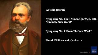 Antonin Dvorak Symphony No 9 in E Minor Op 95 B 178 quotFrom the New Worldquot [upl. by Naanac121]