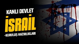 KANLI DEVLET İSRAİL KURULUŞ HAZIRLIKLARI 5 [upl. by Aihsit77]