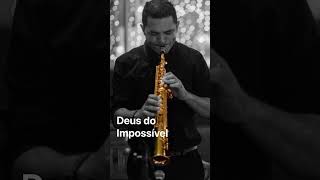 Deus do Impossível Sax Soprano Eagle Trazendo a Arca Instrumental Cover [upl. by Sipple]