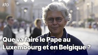 Que va faire le Pape au Luxembourg et en Belgique [upl. by Ambrosane]