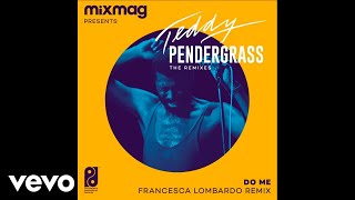 Teddy Pendergrass  Do Me Francesca Lombardo Remix  Audio [upl. by Eedissac901]