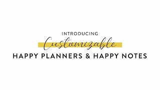 Introducing CUSTOMIZABLE Happy Planners and Happy NOTES [upl. by Walther]