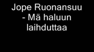 Jope Ruonansuu  Mä haluun laihduttaa [upl. by Ydoow629]