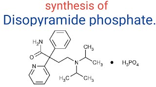 Synthesis of Disopyramide phosphateanti arrhythmic agent [upl. by Anirehs]