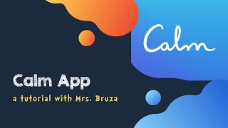 Calm App Teacher Tutorial [upl. by Munster]