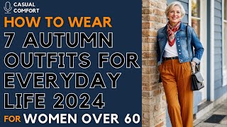 7 Autumn Outfits for Everyday Life of Women Over 60  Fall Fashion Trends 2024 [upl. by Eslud541]