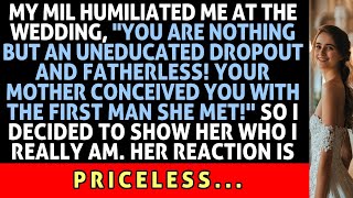 My MIL Humiliated Me At The Wedding quotYou Are Nothing But An Uneducated Dropout And Fatherlessquot [upl. by Husch]