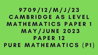 AS LEVEL PURE MATHEMATICS 9709 P1 PAPER 1  MAYJUNE 2023  PAPER 12  970912MJ23  SOLVED [upl. by Merle]