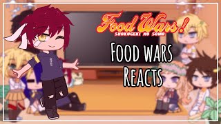 Food Wars Reacts  Gacha Club [upl. by Adnohsak]