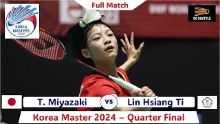 T Miyazaki vs Lin Hsiang Ti  Korea Master 2024  Quarter Final [upl. by Evette]