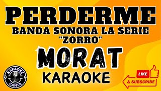 🎤 Karaoke Perderme  Morat  ¡Canta la banda sonora de El Zorro [upl. by Sirtemed]