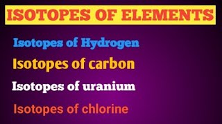 isotopes of elements  Isotopes of hydrogen  carbon  uranium and chlorine [upl. by Margarida]